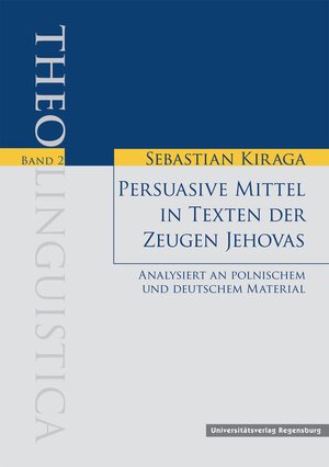 Buchcover Persuasive Mittel in Texten der Zeugen Jehovas | Sebastian Kiraga | EAN 9783868450262 | ISBN 3-86845-026-2 | ISBN 978-3-86845-026-2
