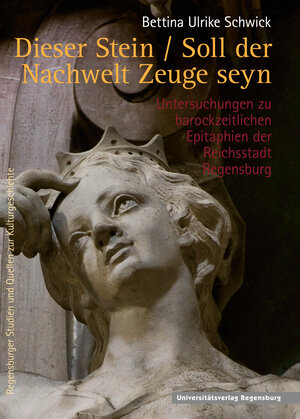Buchcover Dieser Stein / Soll der Nachwelt Zeuge seyn | Bettina Ulrike Schwick | EAN 9783868450774 | ISBN 3-86845-077-7 | ISBN 978-3-86845-077-4