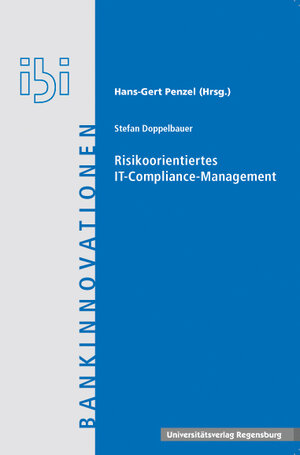 Buchcover Risikoorientiertes IT-Compliance-Management | Stefan Doppelbauer | EAN 9783868451085 | ISBN 3-86845-108-0 | ISBN 978-3-86845-108-5