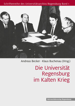 Buchcover Die Universität Regensburg im Kalten Krieg  | EAN 9783868451467 | ISBN 3-86845-146-3 | ISBN 978-3-86845-146-7