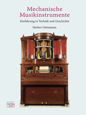 Buchcover Mechanische Musikinstrumente | Herbert Jüttemann | EAN 9783868461572 | ISBN 3-86846-157-4 | ISBN 978-3-86846-157-2