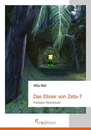 Buchcover Das Elixier von Zeta-7 | Why-Not | EAN 9783868503203 | ISBN 3-86850-320-X | ISBN 978-3-86850-320-3