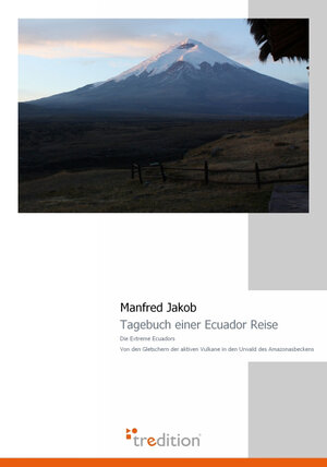 Buchcover Tagebuch einer Ecuador Reise | Manfred Jakob | EAN 9783868506778 | ISBN 3-86850-677-2 | ISBN 978-3-86850-677-8