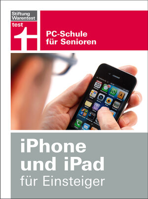 Buchcover iPhone und iPad für Einsteiger | Ole Meiners | EAN 9783868512151 | ISBN 3-86851-215-2 | ISBN 978-3-86851-215-1