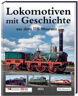 Buchcover Lokomotiven mit Geschichte aus dem DB Museum | Joachim Breuninger | EAN 9783868523287 | ISBN 3-86852-328-6 | ISBN 978-3-86852-328-7