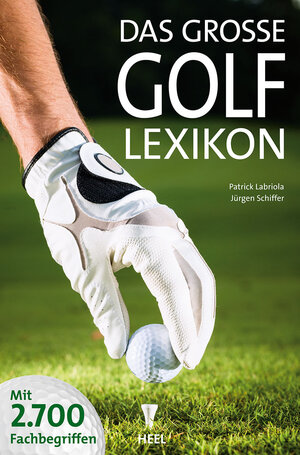 Buchcover Das große Golf Lexikon | Patrick Labriola | EAN 9783868527537 | ISBN 3-86852-753-2 | ISBN 978-3-86852-753-7