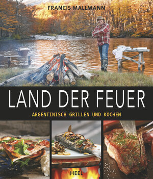 Buchcover Land der Feuer | Francis Mallmann | EAN 9783868529074 | ISBN 3-86852-907-1 | ISBN 978-3-86852-907-4