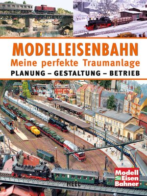 Buchcover Modelleisenbahn - Meine perfekte Traumanlage | EAN 9783868529494 | ISBN 3-86852-949-7 | ISBN 978-3-86852-949-4