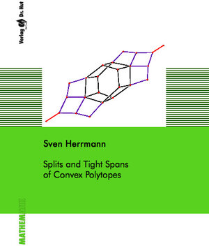 Buchcover Splits and Tight Spans of Convex Polytopes | Sven Herrmann | EAN 9783868530100 | ISBN 3-86853-010-X | ISBN 978-3-86853-010-0