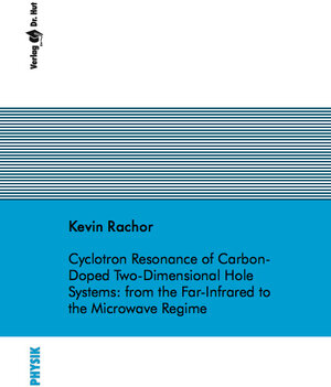 Buchcover Cyclotron Resonance of Carbon-Doped Two-Dimensional Hole Systems: from the Far-Infrared to the Microwave Regime | Kevin Rachor | EAN 9783868530513 | ISBN 3-86853-051-7 | ISBN 978-3-86853-051-3