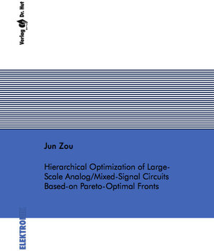Buchcover Hierarchical Optimization of Large-Scale Analog/Mixed-Signal Circuits Based-on Pareto-Optimal Fronts | Jun Zou | EAN 9783868531138 | ISBN 3-86853-113-0 | ISBN 978-3-86853-113-8