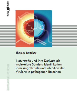 Buchcover Naturstoffe und ihre Derivate als molekulare Sonden: Identifikation ihrer Angriffsziele und Inhibition der Virulenz in pathogenen Bakterien | Thomas Böttcher | EAN 9783868533316 | ISBN 3-86853-331-1 | ISBN 978-3-86853-331-6