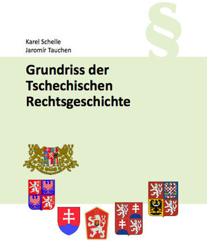 Buchcover Grundriss der tschechischen Rechtsgeschichte | Karel Schelle | EAN 9783868537338 | ISBN 3-86853-733-3 | ISBN 978-3-86853-733-8