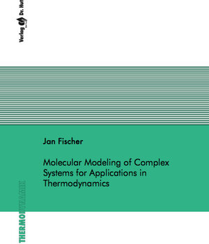 Buchcover Molecular Modeling of Complex Systems for Applications in Thermodynamics | Jan Fischer | EAN 9783868537628 | ISBN 3-86853-762-7 | ISBN 978-3-86853-762-8