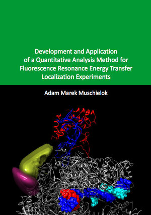 Buchcover Development and Application of a Quantitative Analysis Method for Fluorescence Resonance Energy Transfer Localization Experiments | Adam Muschielok | EAN 9783868539820 | ISBN 3-86853-982-4 | ISBN 978-3-86853-982-0