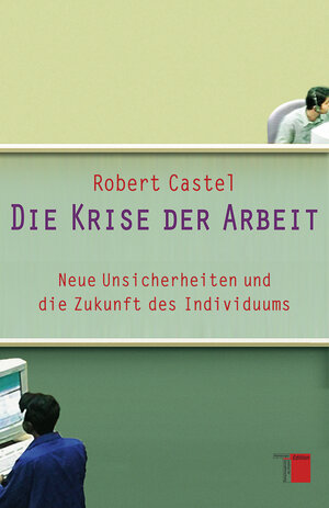 Buchcover Die Krise der Arbeit | Robert Castel | EAN 9783868542288 | ISBN 3-86854-228-0 | ISBN 978-3-86854-228-8