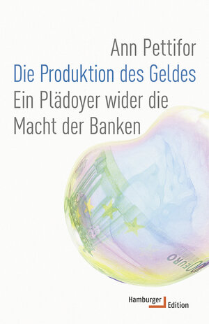Buchcover Die Produktion des Geldes | Ann Pettifor | EAN 9783868543186 | ISBN 3-86854-318-X | ISBN 978-3-86854-318-6