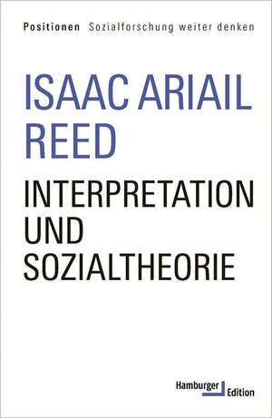Buchcover Interpretation und Sozialtheorie | Isaac Ariail Reed | EAN 9783868543445 | ISBN 3-86854-344-9 | ISBN 978-3-86854-344-5