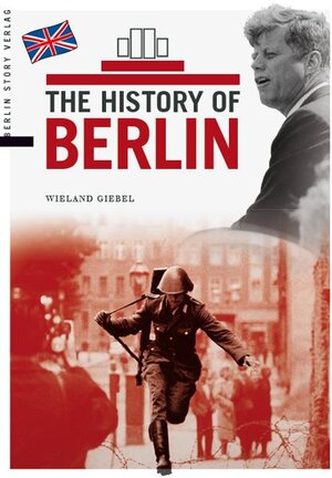 Buchcover The History of Berlin | Wieland Giebel | EAN 9783868550290 | ISBN 3-86855-029-1 | ISBN 978-3-86855-029-0