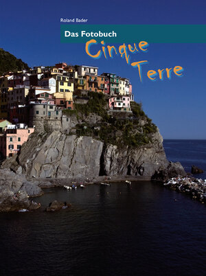 Buchcover Cinque Terre | Roland Bader | EAN 9783868585261 | ISBN 3-86858-526-5 | ISBN 978-3-86858-526-1