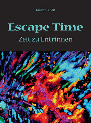 Buchcover Escape Time | Günter Schön | EAN 9783868587869 | ISBN 3-86858-786-1 | ISBN 978-3-86858-786-9