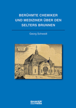 Buchcover Berühmte Chemiker und Mediziner über den Selters Brunnen | Georg Schwedt | EAN 9783868589757 | ISBN 3-86858-975-9 | ISBN 978-3-86858-975-7