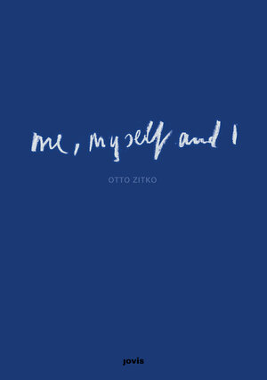 Buchcover Otto Zitko – Me, Myself and I  | EAN 9783868591323 | ISBN 3-86859-132-X | ISBN 978-3-86859-132-3
