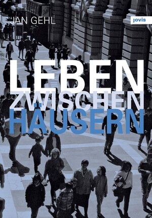 Buchcover Leben zwischen Häusern | Jan Gehl | EAN 9783868591460 | ISBN 3-86859-146-X | ISBN 978-3-86859-146-0