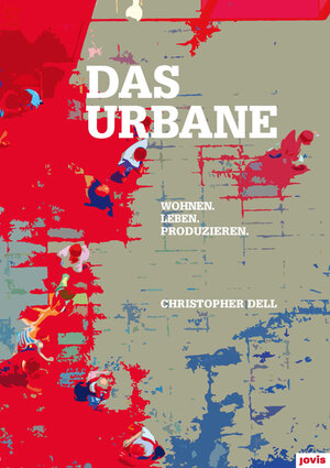 Buchcover Das Urbane | Christopher Dell | EAN 9783868592399 | ISBN 3-86859-239-3 | ISBN 978-3-86859-239-9
