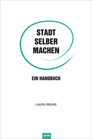 Buchcover Stadt selber machen | Laura Bruns | EAN 9783868593259 | ISBN 3-86859-325-X | ISBN 978-3-86859-325-9