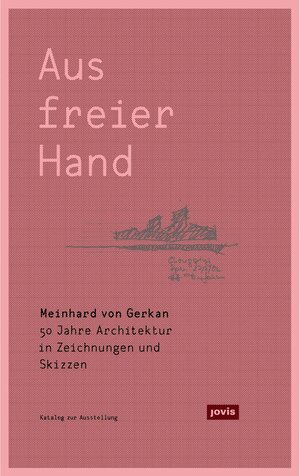 Buchcover Meinhard von Gerkan – Aus freier Hand.  | EAN 9783868593761 | ISBN 3-86859-376-4 | ISBN 978-3-86859-376-1