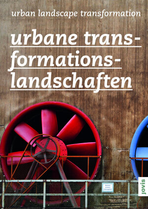 Buchcover Urbane Transformationslandschaften  | EAN 9783868593853 | ISBN 3-86859-385-3 | ISBN 978-3-86859-385-3