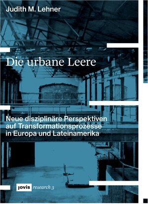 Buchcover Die urbane Leere | Judith M. Lehner | EAN 9783868596601 | ISBN 3-86859-660-7 | ISBN 978-3-86859-660-1