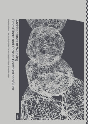 Buchcover Architectures of Weaving  | EAN 9783868597394 | ISBN 3-86859-739-5 | ISBN 978-3-86859-739-4