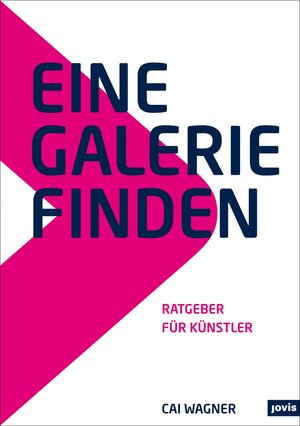 Buchcover Eine Galerie finden | Cai Wagner | EAN 9783868599022 | ISBN 3-86859-902-9 | ISBN 978-3-86859-902-2