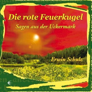 Buchcover Die rote Feuerkugel | Erwin Schulz | EAN 9783868630213 | ISBN 3-86863-021-X | ISBN 978-3-86863-021-3