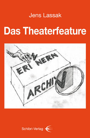 Buchcover Das Theaterfeature | Jens Lassak | EAN 9783868631104 | ISBN 3-86863-110-0 | ISBN 978-3-86863-110-4