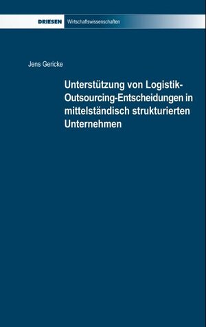 Buchcover Unterstützung von Logistik-Outsourcing-Entscheidungen in mittelständisch strukturierten Unternehmen | Jens Gericke | EAN 9783868660487 | ISBN 3-86866-048-8 | ISBN 978-3-86866-048-7
