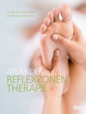 Buchcover Atlas der Reflexzonentherapie | Bernard C. Kolster | EAN 9783868672190 | ISBN 3-86867-219-2 | ISBN 978-3-86867-219-0