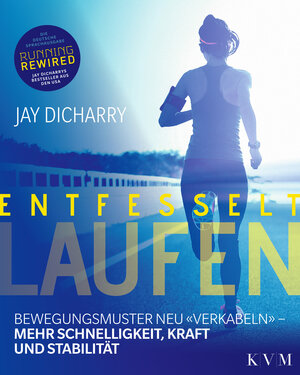 Buchcover Entfesselt laufen | Jay Dicharry | EAN 9783868675252 | ISBN 3-86867-525-6 | ISBN 978-3-86867-525-2