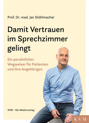 Buchcover Damit Vertrauen im Sprechzimmer gelingt | Jan Stöhlmacher | EAN 9783868676020 | ISBN 3-86867-602-3 | ISBN 978-3-86867-602-0