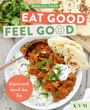Buchcover Eat Good. Feel Good. | Föhr Rebecca | EAN 9783868676785 | ISBN 3-86867-678-3 | ISBN 978-3-86867-678-5