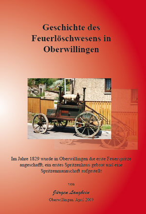 Buchcover Geschichte des Feuerlöschwesens in Oberwillingen | Jürgen Langbein | EAN 9783868700893 | ISBN 3-86870-089-7 | ISBN 978-3-86870-089-3