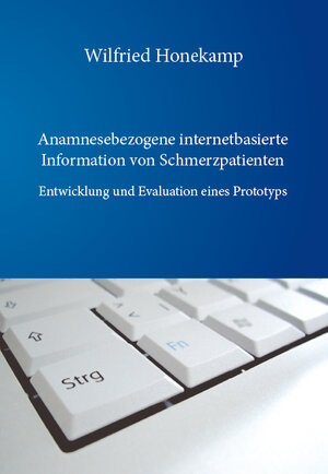 Buchcover Anamnesebezogene internetbasierte Information von Schmerzpatienten | Wilfried Honekamp | EAN 9783868701128 | ISBN 3-86870-112-5 | ISBN 978-3-86870-112-8