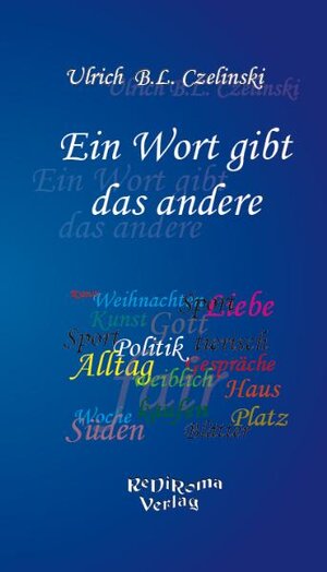 Buchcover Ein Wort gibt das andere | Ulrich B Czelinski | EAN 9783868701487 | ISBN 3-86870-148-6 | ISBN 978-3-86870-148-7