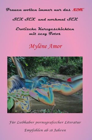 Buchcover Frauen wollen immer nur das „EINE“ | Myléne Amor | EAN 9783868701678 | ISBN 3-86870-167-2 | ISBN 978-3-86870-167-8