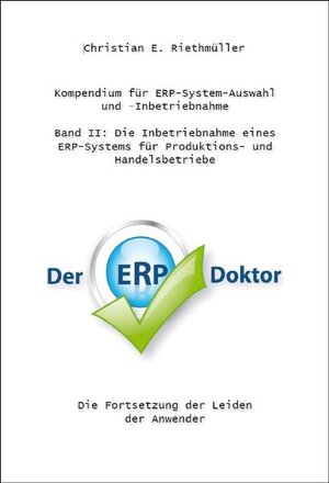 Buchcover Kompendium für ERP-System-Auswahl und –Inbetriebnahme - Band 2 | Christian Riethmüller | EAN 9783868701845 | ISBN 3-86870-184-2 | ISBN 978-3-86870-184-5