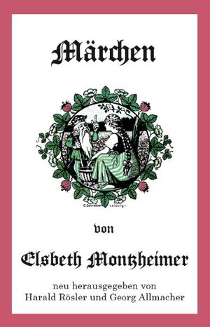 Buchcover Märchenbuch | Elsbeth Montzheimer | EAN 9783868701920 | ISBN 3-86870-192-3 | ISBN 978-3-86870-192-0