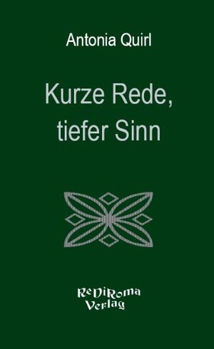 Buchcover Kurze Rede, tiefer Sinn | Antonia Quirl | EAN 9783868703603 | ISBN 3-86870-360-8 | ISBN 978-3-86870-360-3