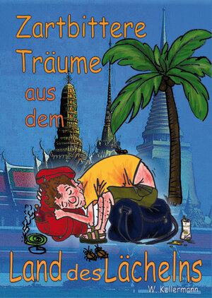 Buchcover Zartbittere Träume aus dem Land des Lächelns | W. Kellermann | EAN 9783868704402 | ISBN 3-86870-440-X | ISBN 978-3-86870-440-2